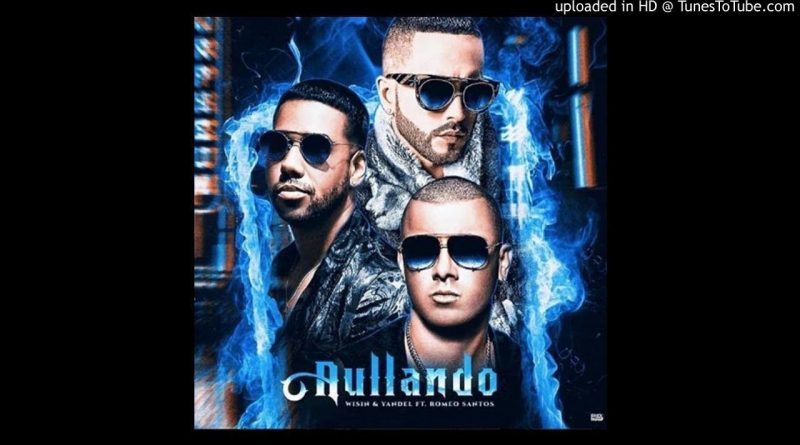 Wisin Y Yandel, Romeo Santos - Aullando