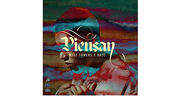 Myke Towers, HAZE - Piensan