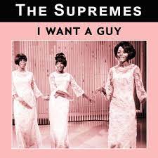 The Supremes - I Want A Guy