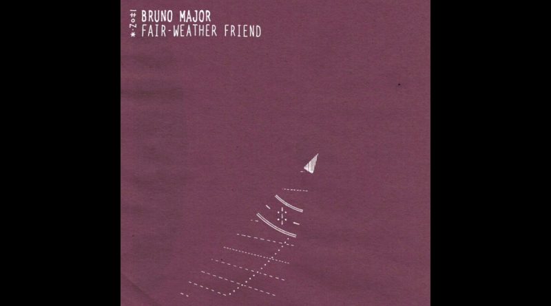 Bruno Major - Fair-Weather Friend