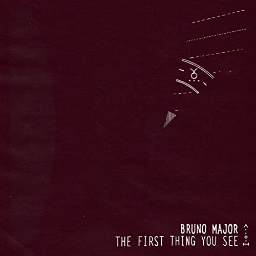 Bruno Major - The First Thing You See