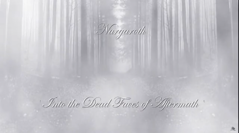 Nargaroth - Into The Dead Faces Of Aftermath