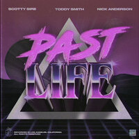 Scotty Sire, Nick Anderson, Toddy Smith, Toddy Smith, Scotty Sire, Nick Anderson - Past Life