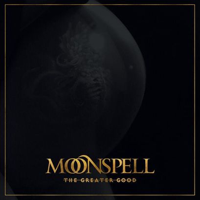 Moonspell - The Greater Good