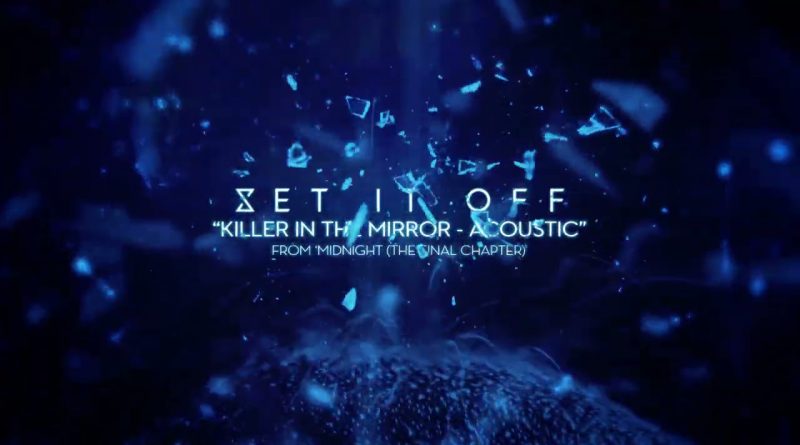 Set It Off - Killer In The Mirror