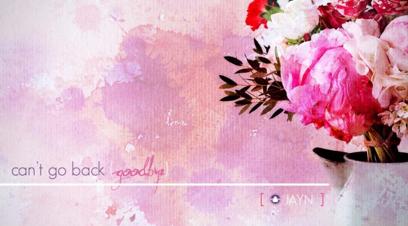 Jayn - Can't Go Back (Goodbye)