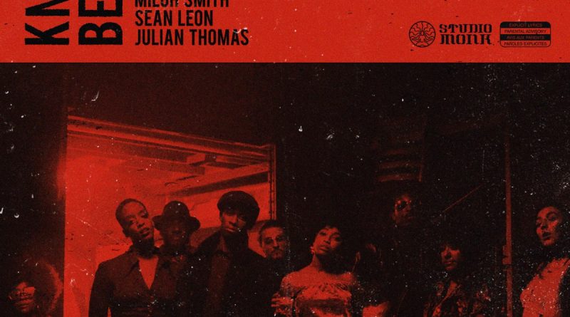 Junia-T, Miloh Smith, Sean Leon, Julian Thomas - Know Better