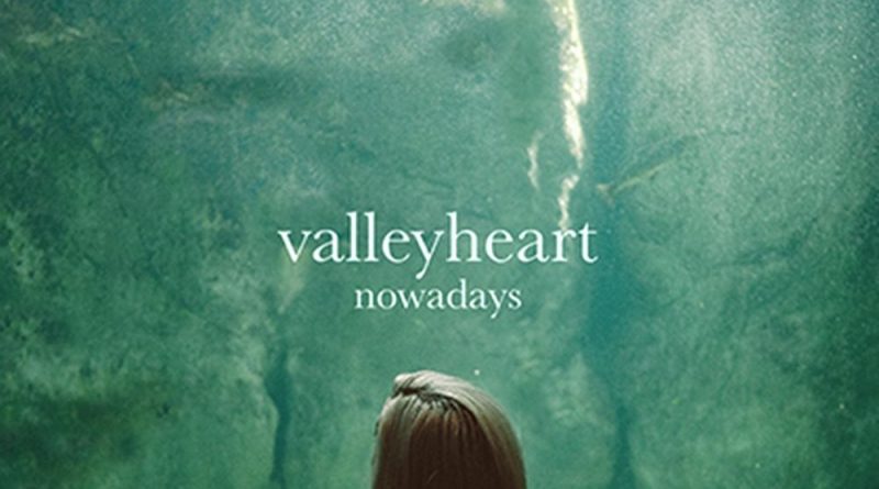 Valleyheart - Nowadays