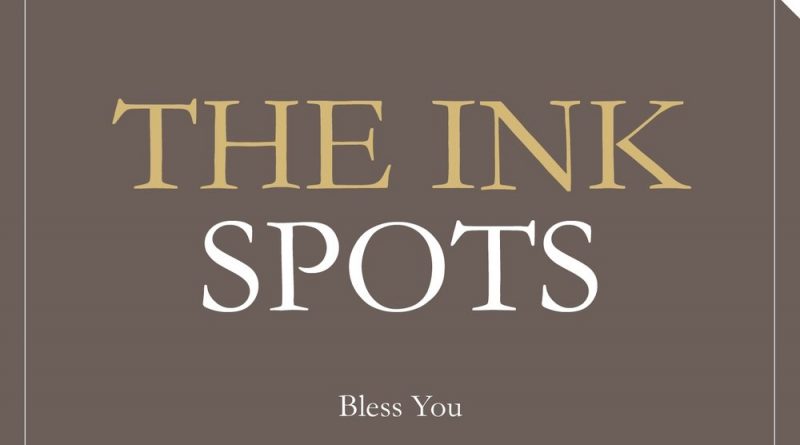 The Ink Spots - Bless You