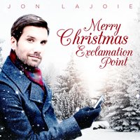Jon LaJoie - Merry Christmas Exclamation Point