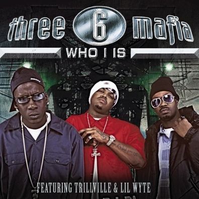 Three 6 Mafia - Who I Is
