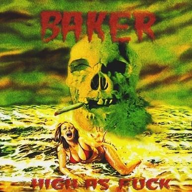 BAKER - HIGH AS FUCK