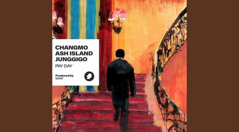 CHANGMO, ASH ISLAND, Junggigo - PAY DAY