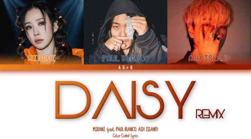 Mirani, ASH ISLAND, Paul Blanco - Daisy Remix