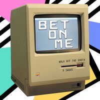 Walk Off The Earth, D Smoke - Bet On Me
