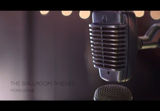 The Ballroom Thieves - Peregrine