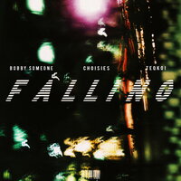 Teqkoi, C H O I S I E S, bobby someone - falling