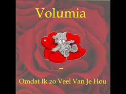Volumia! - Omdat Ik Zoveel Van Je Hou