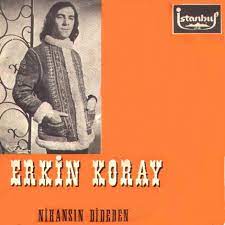 Erkin Koray - Nihansın Dideden