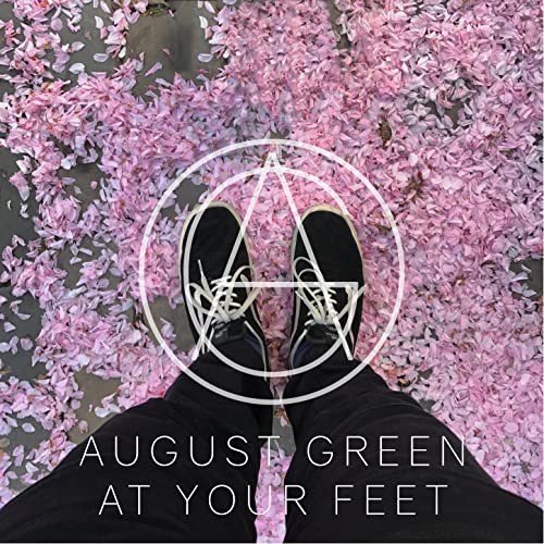 August Green - At Your Feet