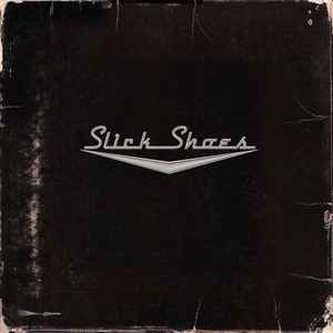 Slick Shoes - Away With You