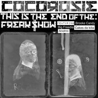 CocoRosie, Brooke Candy, Anohni, Big Freedia, Cakes Da Killa - End of the Freak Show