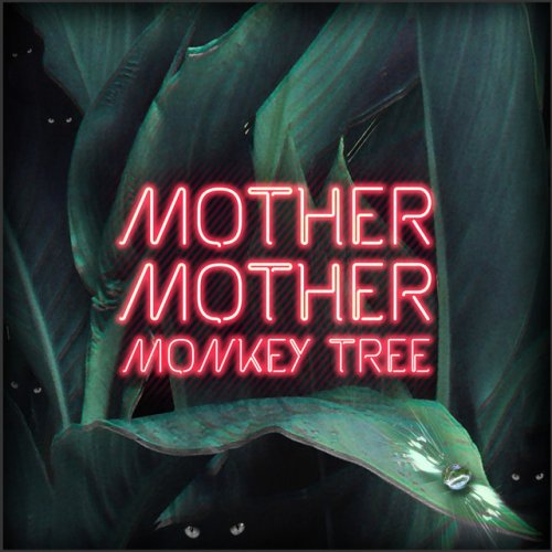 Mother Mother - Monkey Tree