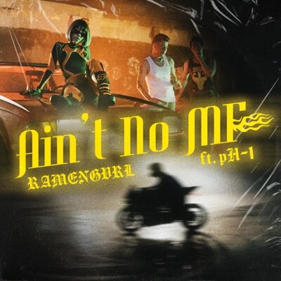 Ramengvrl, pH-1 - Ain't No MF