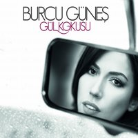 Burcu Güneş - Gül Kokusu
