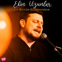Ekin Uzunlar - En Büyük Günahımsın