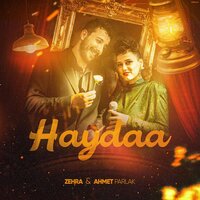 Zehra, Ahmet Parlak - Haydaa