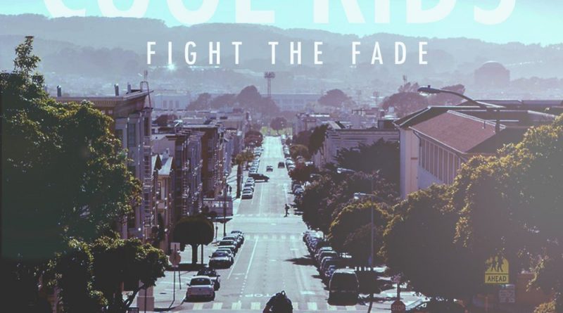 Fight The Fade - Cool Kids