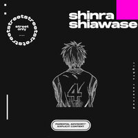 Shinra, Shiawase - streetonly