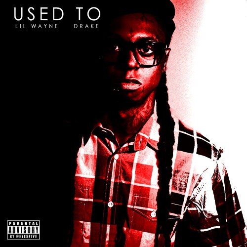 Drake, Lil Wayne - Used To