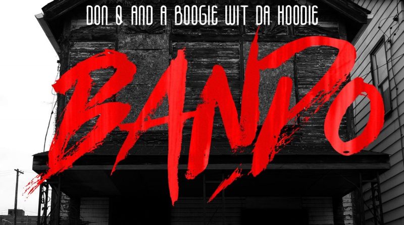 A Boogie Wit da Hoodie, Don Q - Bando