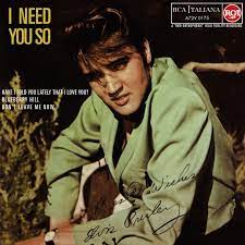 Elvis Presley - I Need You So