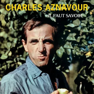 Charles Aznavour - Il Faut Savoir