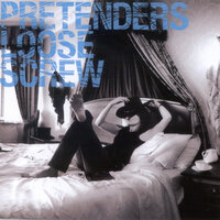 The Pretenders - Loose Screw