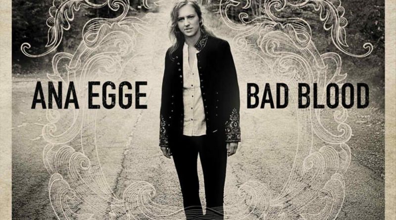 Ana Egge - Bad Blood