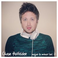 Chase Holfelder - I Want You to Want Me
