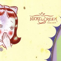 Nickel Creek - House Carpenter