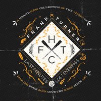 Frank Turner - Reasons Not To Be An Idiot