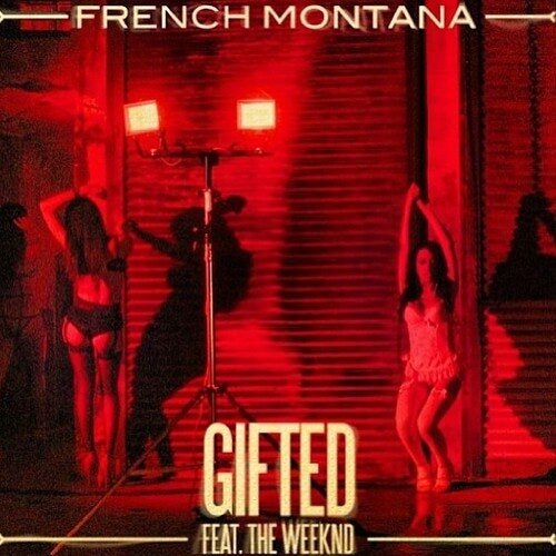 French Montana, The Weeknd - Gifted