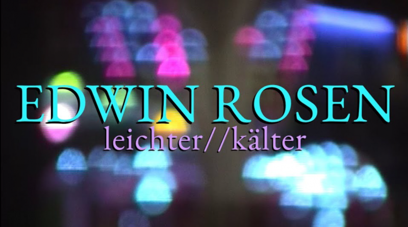 Edwin Rosen — leichter//kälter