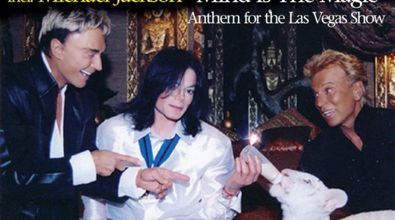 Michael Jackson For Siegfried - Mind Is The Magic