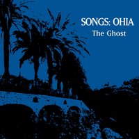 Songs: Ohia - You Are Not Alone On The Road