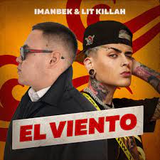 Imanbek, LIT Killah - El Viento
