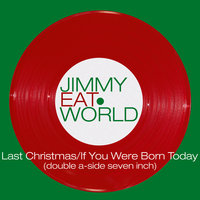 Jimmy Eat World - If You Were Born Today