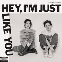 Tegan and Sara - Hello, I'm Right Here