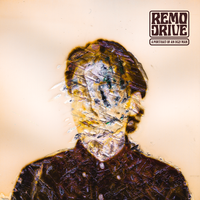 Remo Drive - If I've Ever Looked Too Deep In Thought